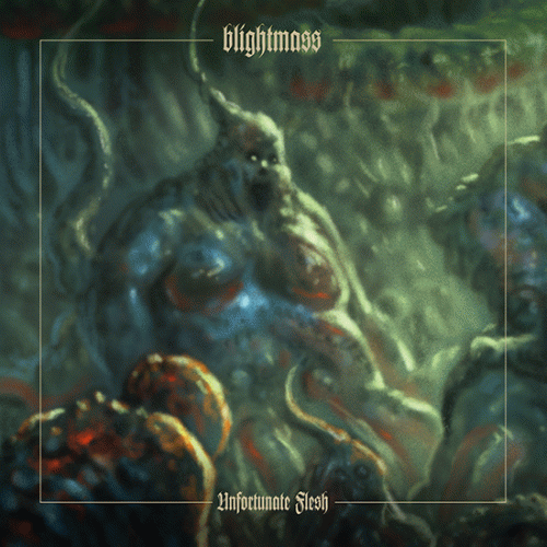 Blightmass : Unfortunate Flesh